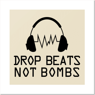 Music drop beats not bombs (black) Posters and Art